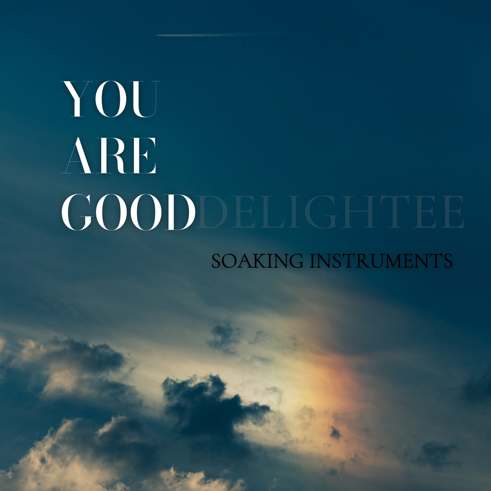 Delight presents new instrumental album 'You Are Good' aimed for introspection.